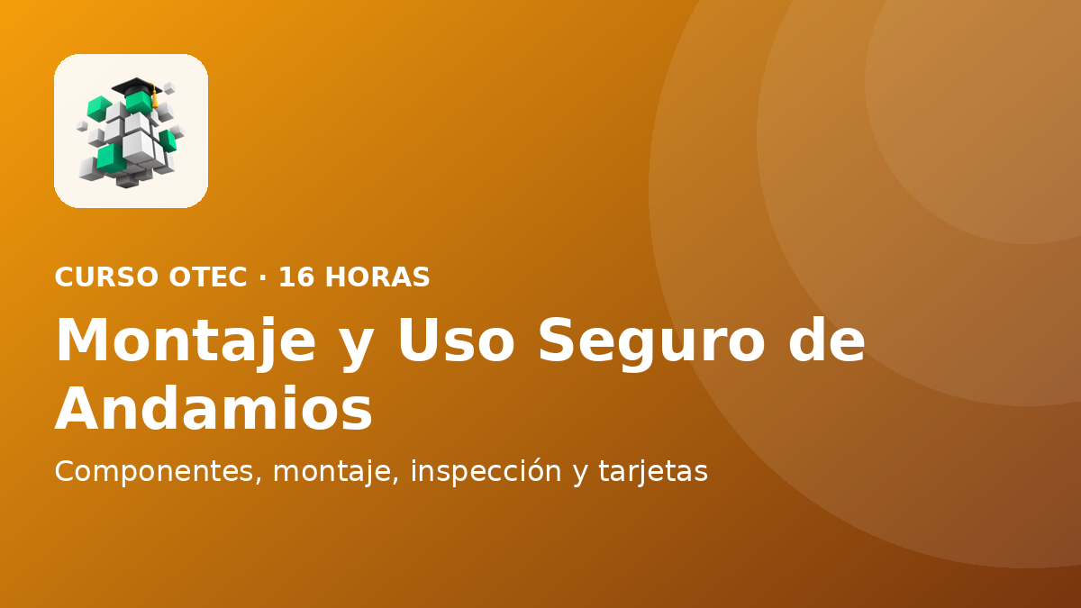Montaje y Uso Seguro de Andamios
