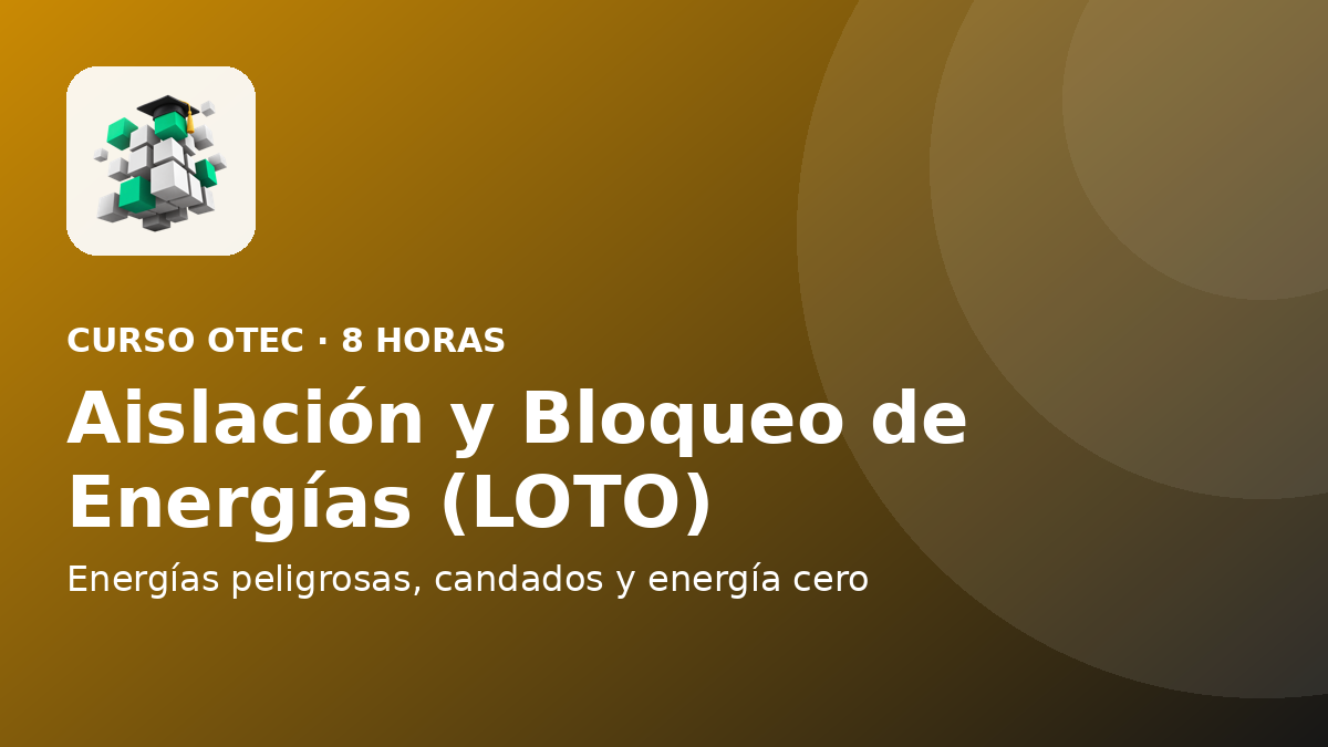 Aislación y Bloqueo de Energías (LOTO)